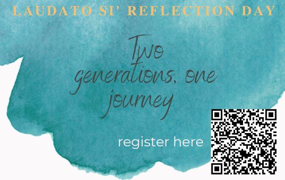 Laudato Si’ Reflection Day 2022 – “Two generations, one journey”