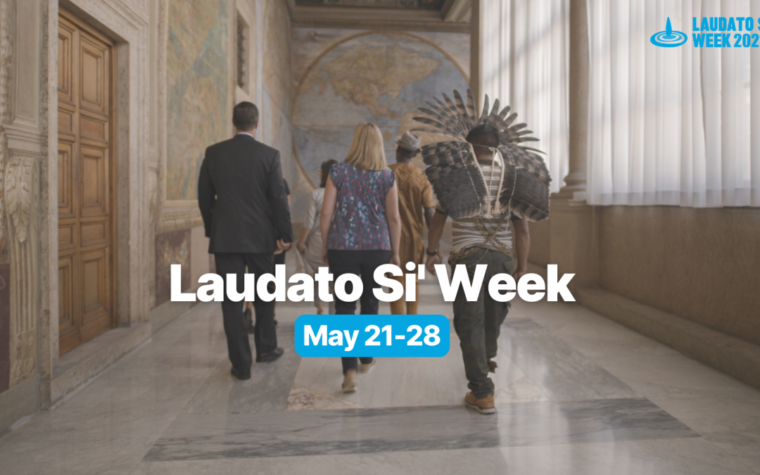 From May 21 to 28, we will celebrate Laudato Si’ Week 2023!